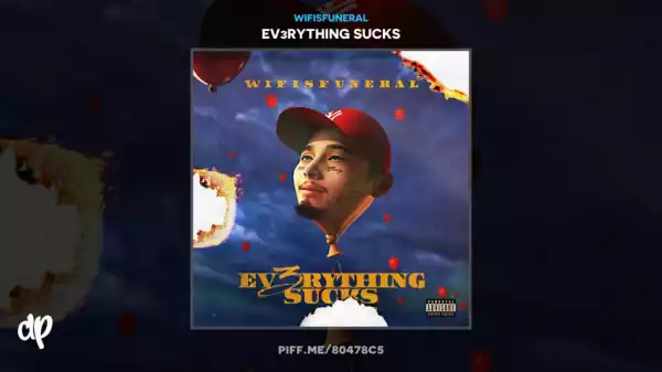 EV3RYTHING SUCKS BY wifisfuneral